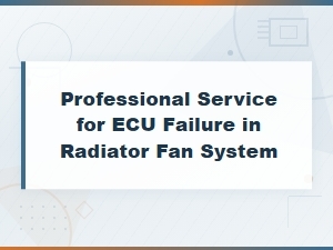 Professional Ecu Repair for Radiator Fan System Failures